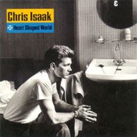 Heart Shaped World - Chrs Isaak Heart Shaped World - Chrs Isaak